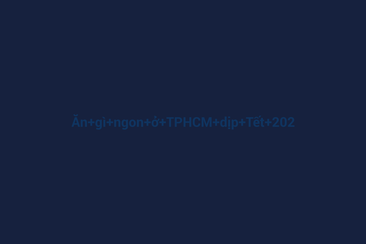 Minh họa chi tiết 2 cho Ăn gì ngon ở TPHCM dịp Tết 2026