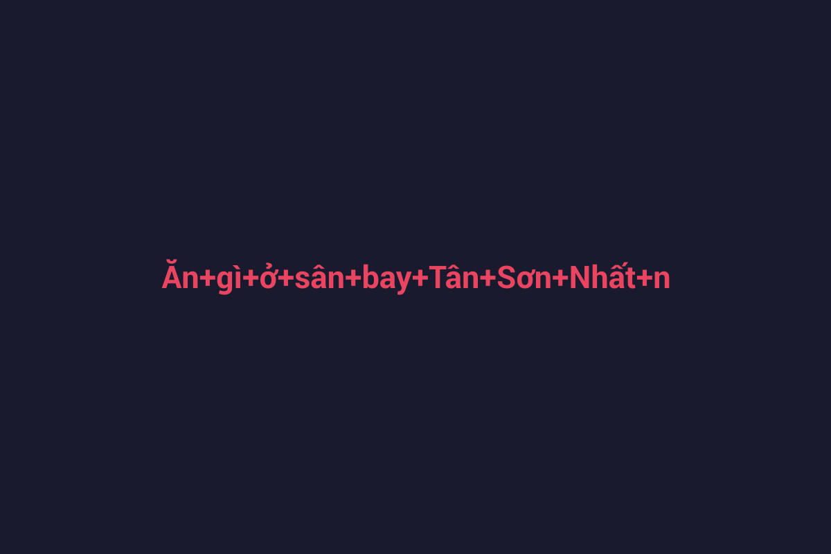 Minh họa chi tiết 3 cho Ăn gì ở sân bay Tân Sơn Nhất ngon trong Tết