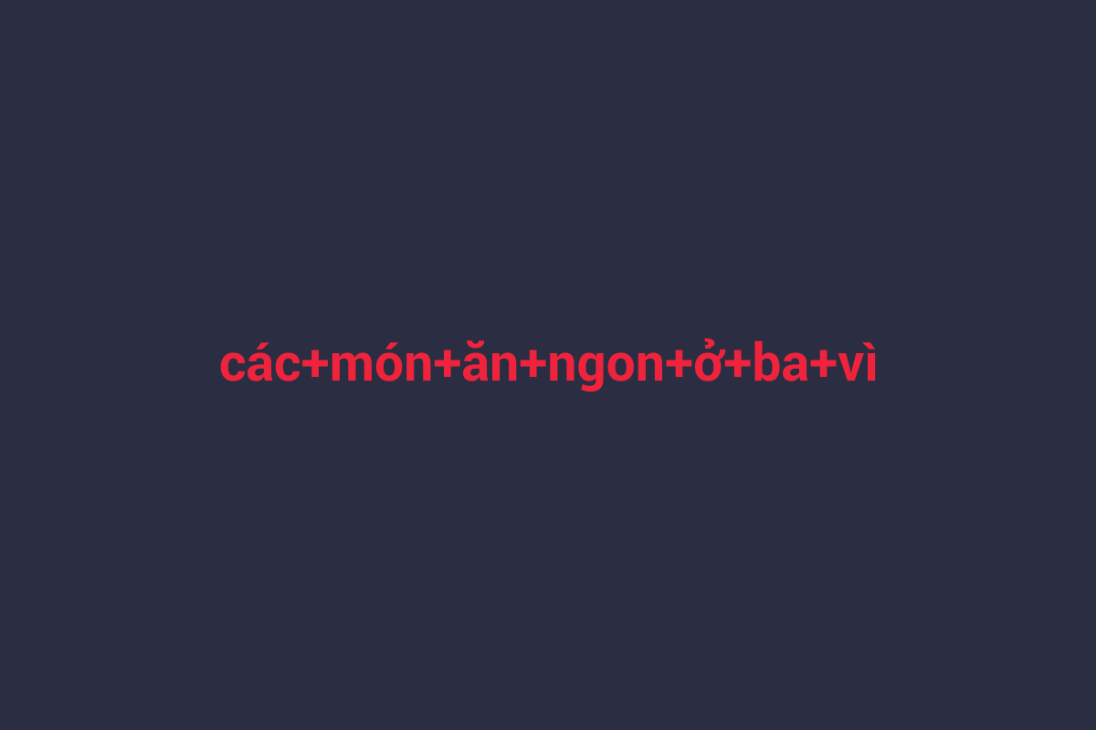 Minh họa chi tiết 2 cho các món ăn ngon ở ba vì