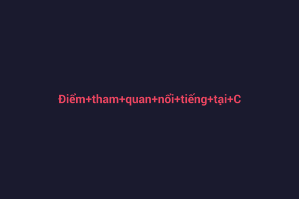 Ảnh đại diện chuẩn SEO cho bài viết Khám Phá Điểm Tham Quan Nổi Tiếng Tại Châu Đốc Và Sức Hấp Dẫn Của Chúng