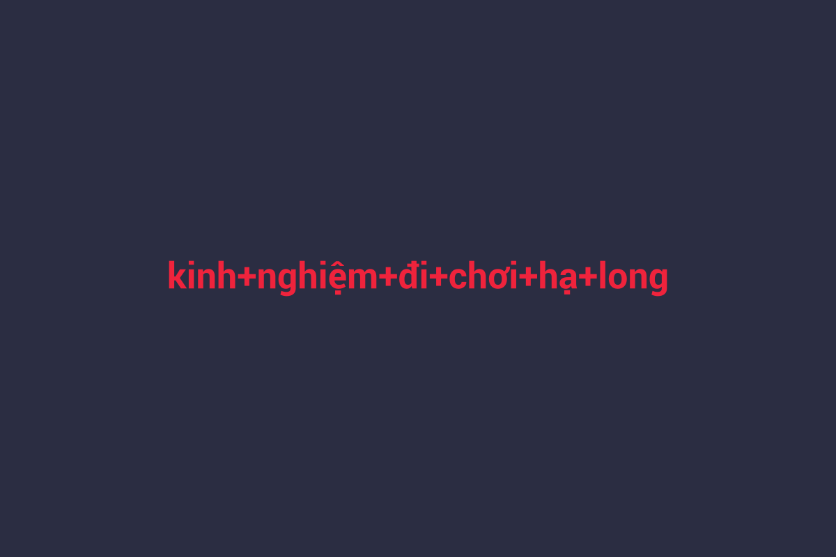 Minh họa chi tiết 2 cho kinh nghiệm đi chơi hạ long