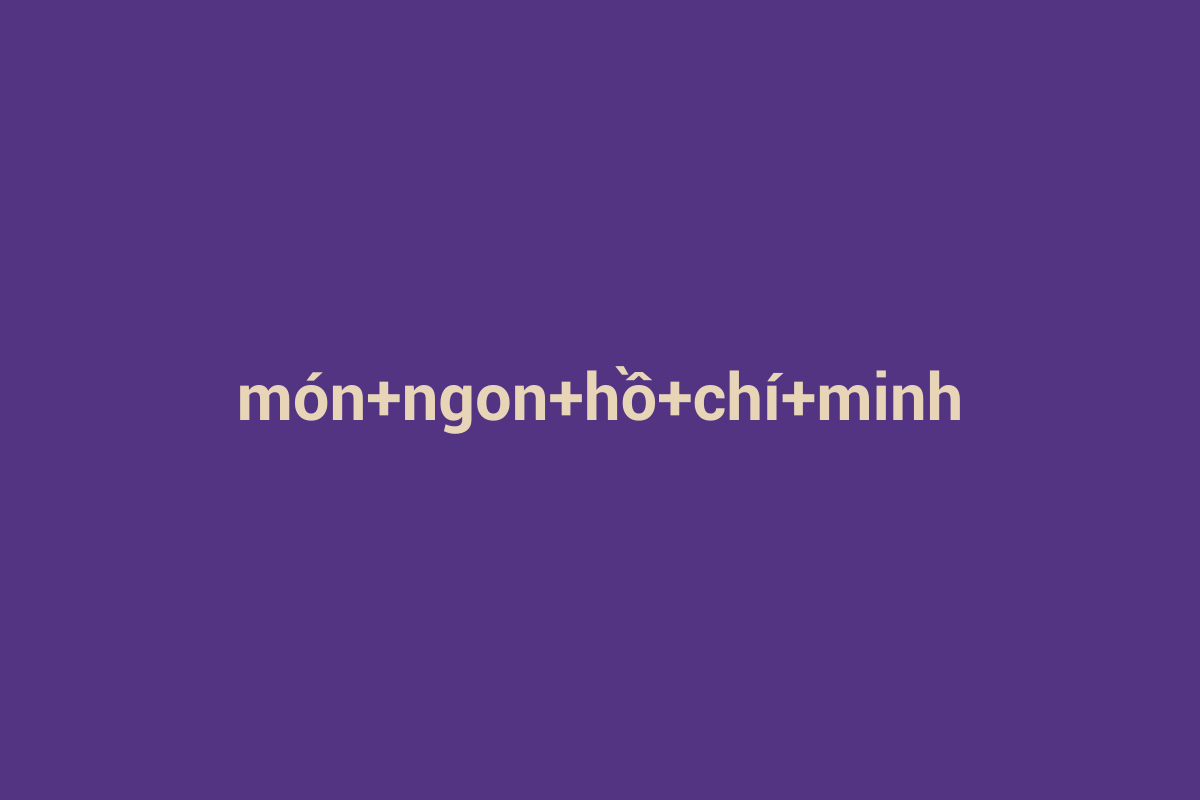 Minh họa chi tiết 3 cho món ngon hồ chí minh