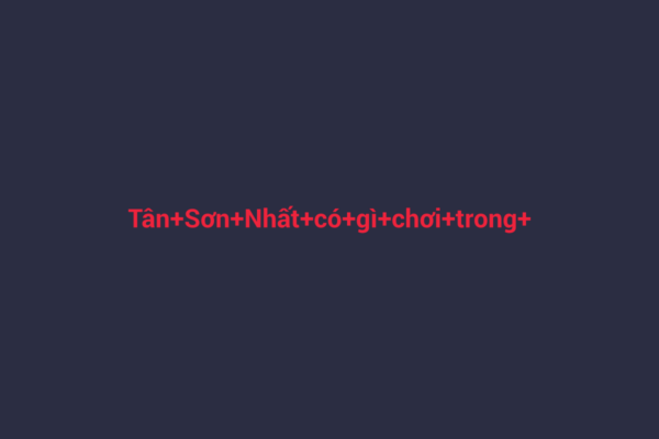 Ảnh đại diện chuẩn SEO cho bài viết Khám Phá Tân Sơn Nhất Có Gì Chơi Trong Tết 2026