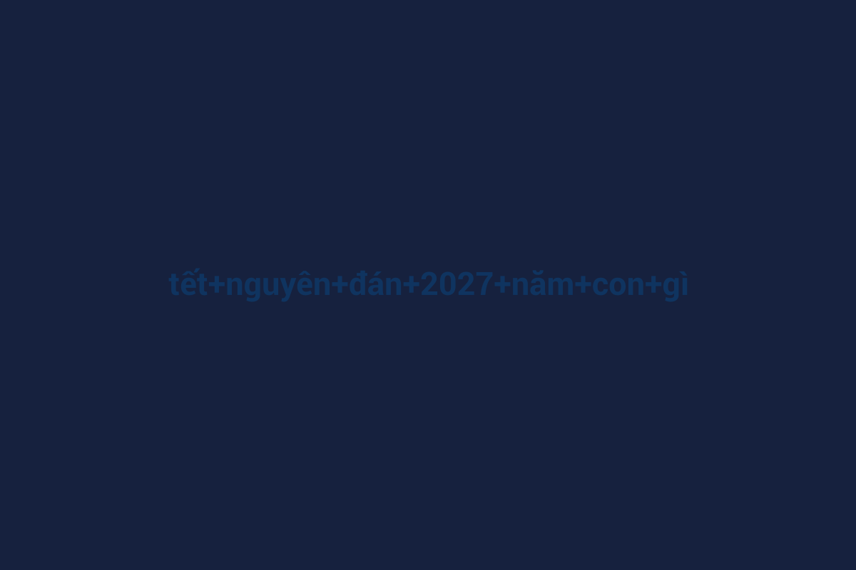 Minh họa chi tiết 3 cho tết nguyên đán 2027 năm con gì