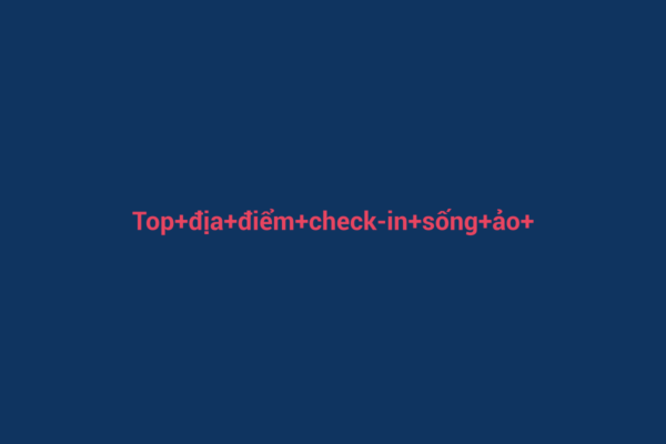 Ảnh đại diện chuẩn SEO cho bài viết Top Địa Điểm Check-in Sống Ảo Tết 2026 Không Thể Bỏ Lỡ