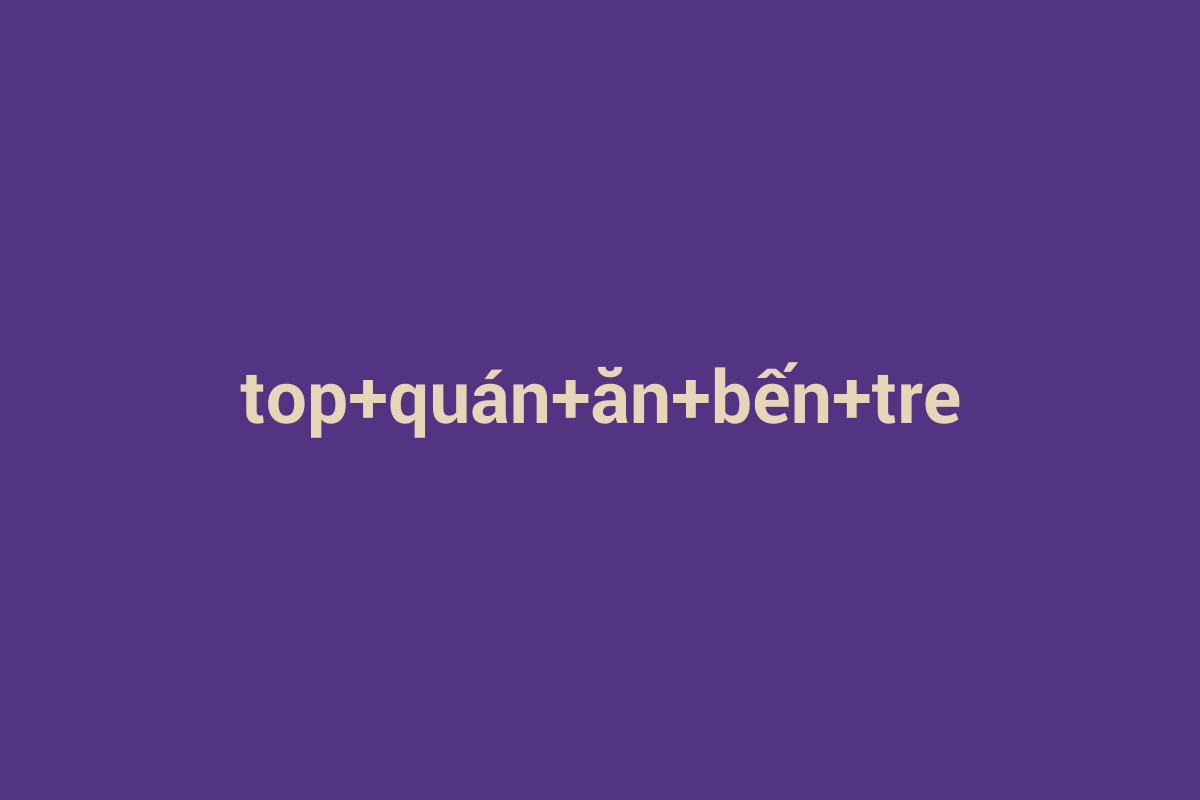 Minh họa chi tiết 3 cho top quán ăn bến tre
